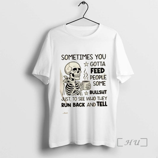Officials Skeleton Sometimes You Gotta Feed People Some Bullshit