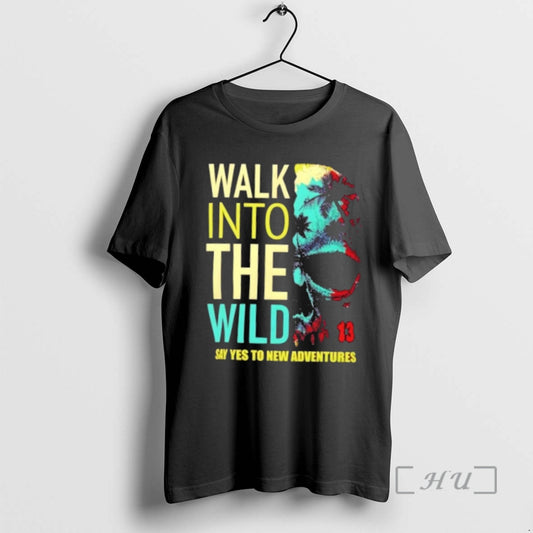 Officials Skull Walk Into The Wild Say Yes To New Adventures T Shirt Sweater