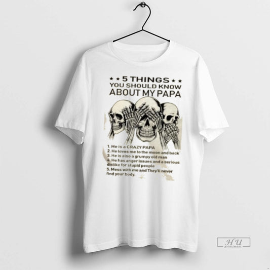 Officials Skulls 5 Things You Should Know About My Papa Premium Tee Shirt Sweater
