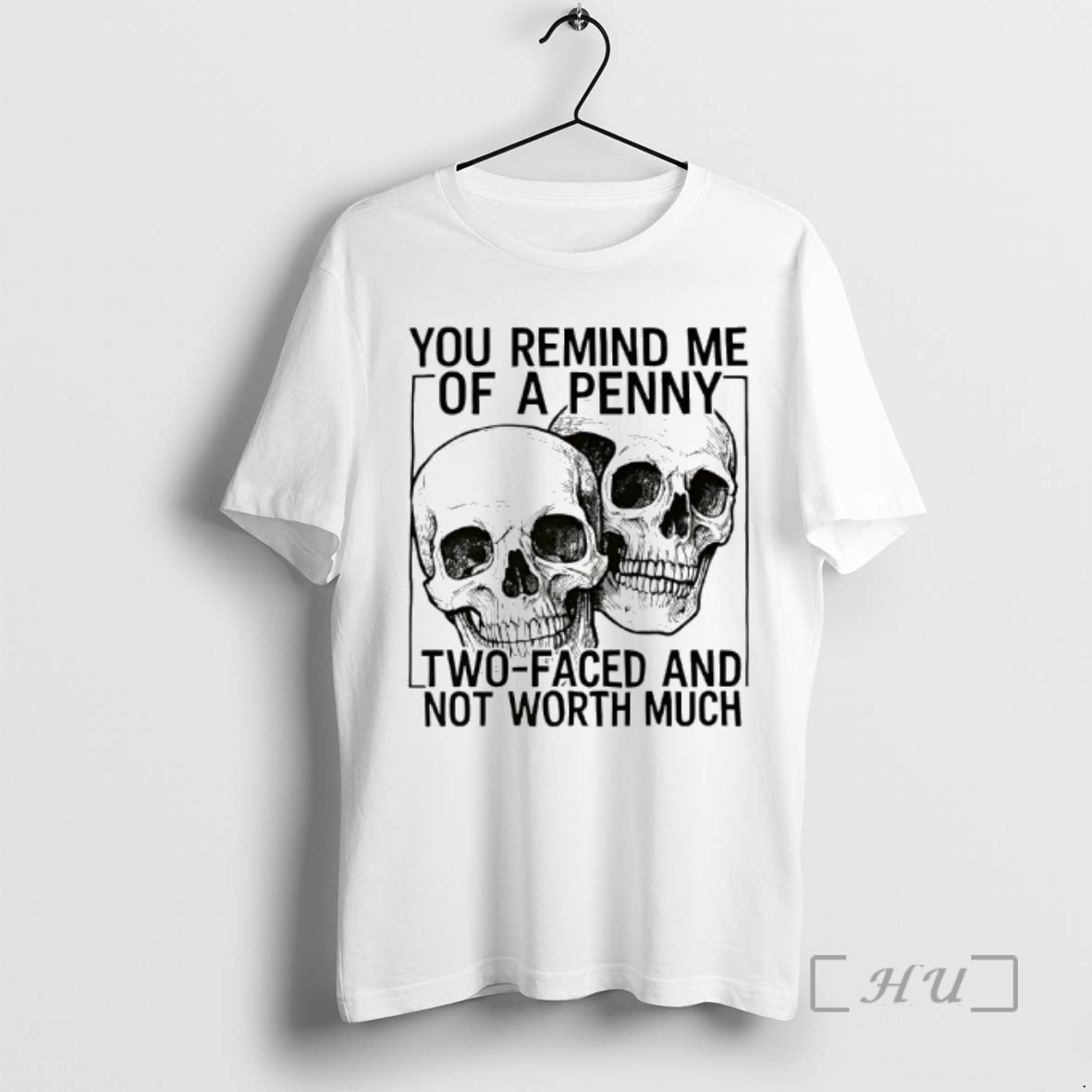 Officials Skulls You Remind Me Of A Penny Two Faced And Not Worth Premium