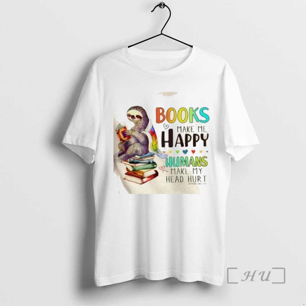 Officials Sloth Books Make Me Happy Humans Make My Head Hurt Tee Shirt Sweater