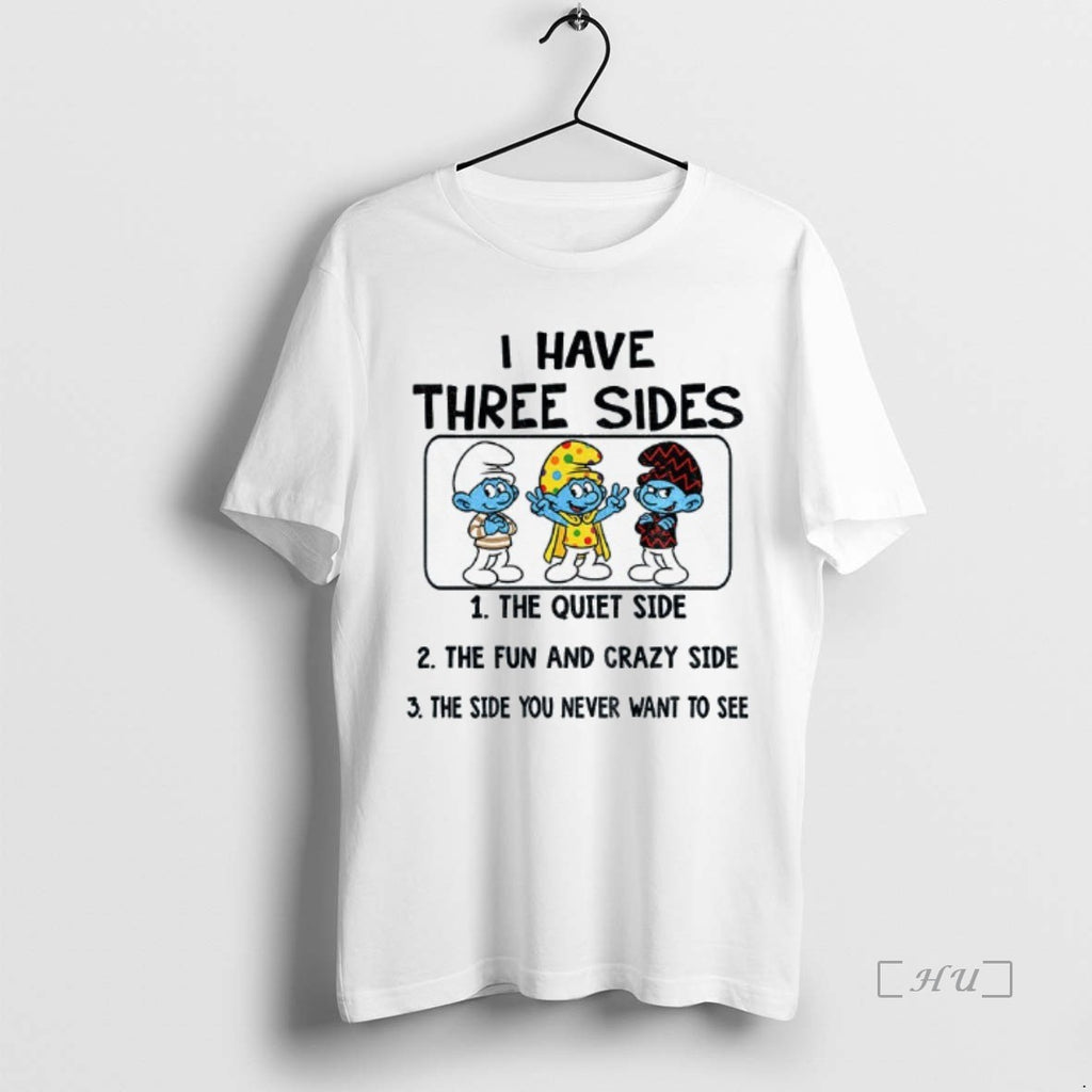 Officials Smurf I Have Three Sides The Quiet Side The Fun And Crazy Side The