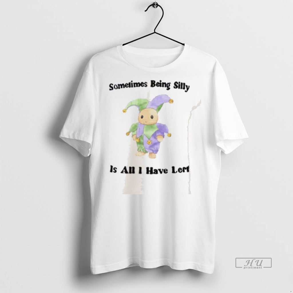 Officials Sometimes Being Silly Is All I Have Lert Graphic Tee Shirt Sweater