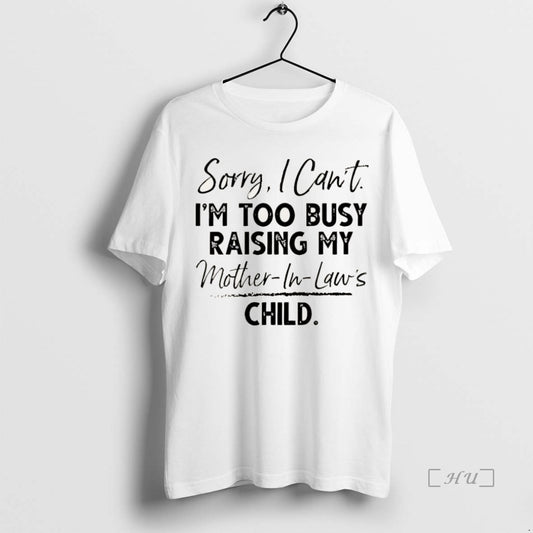 Officials Sorry I Cant Im Too Busy Raising My Mother In Laws Child Christmas Premium