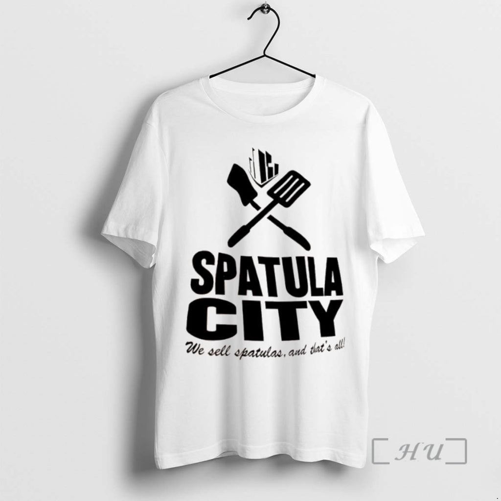 Officials Spatula City We Sell Spatulas And Thats All T Shirt Sweater