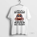 Officials Spider When I Die Please Do Not Put In My Obituary That I Was