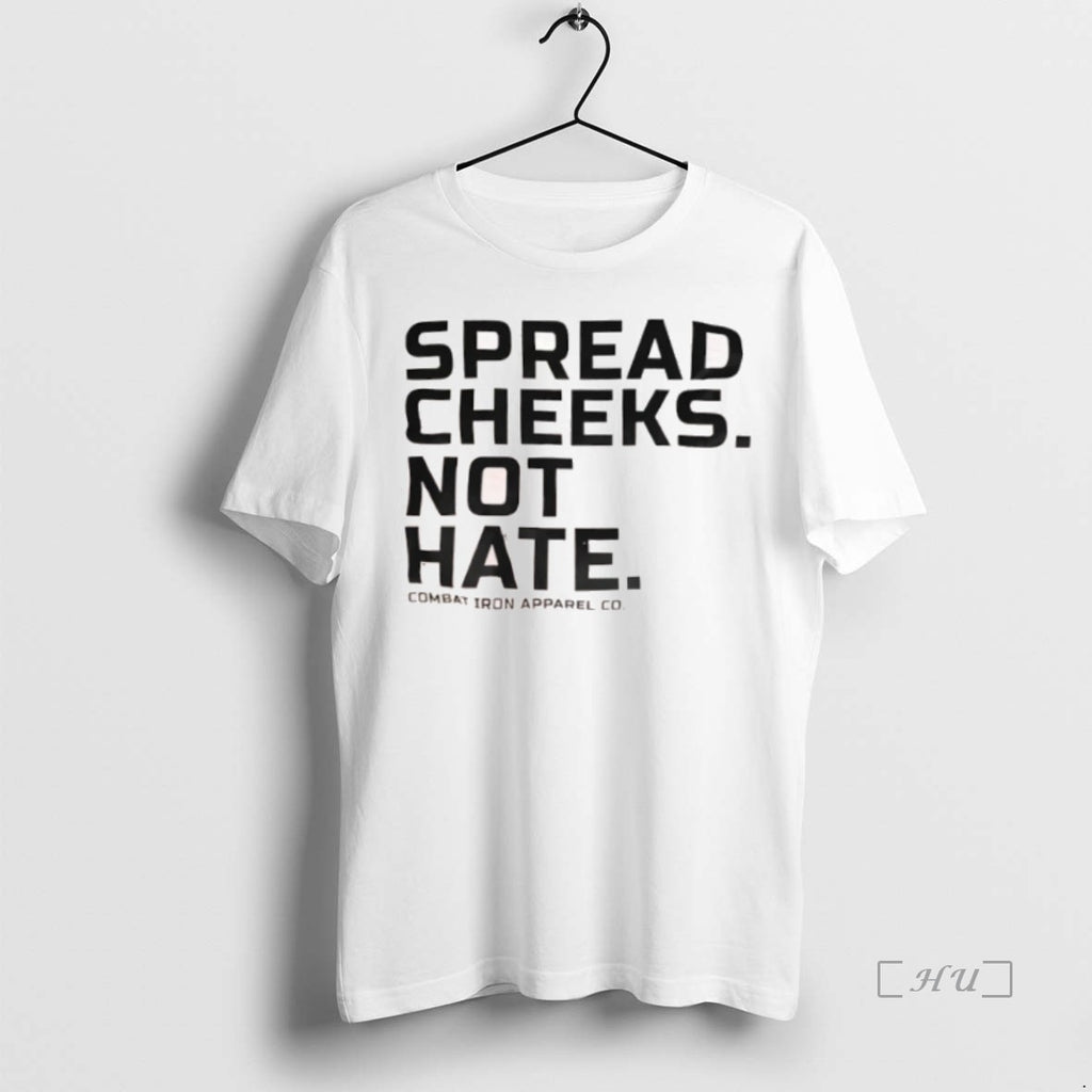 Officials Spread Cheeks Not Hate Combat Iron Apparel Co T Shirt Sweater