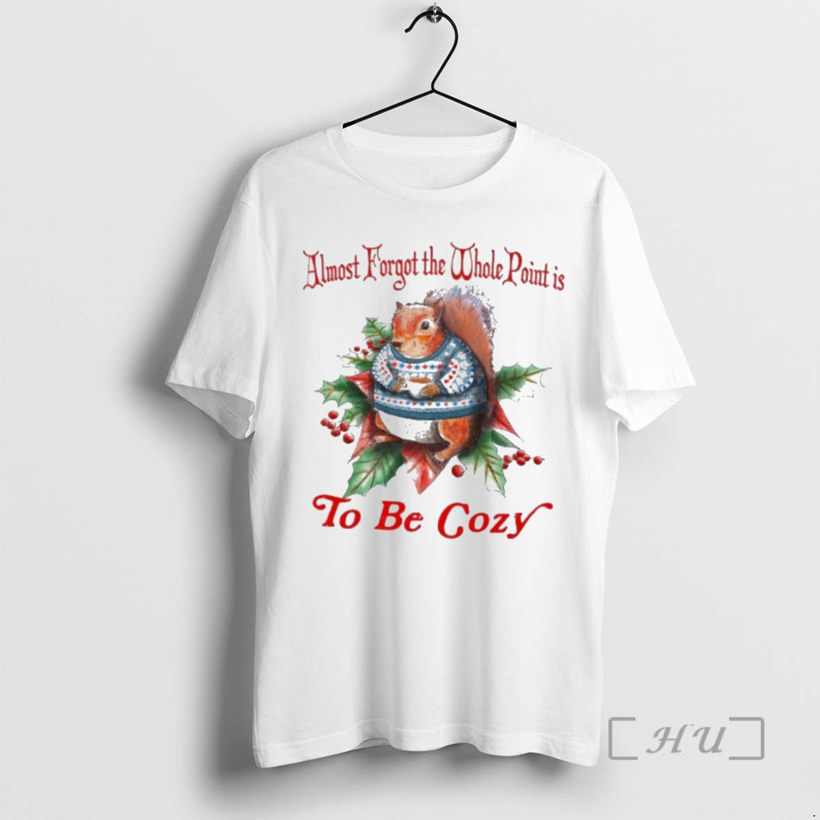 Officials Squirrel Almost Forgot The Whole Point Is To Be Cozy Premium T Shirts Sweater