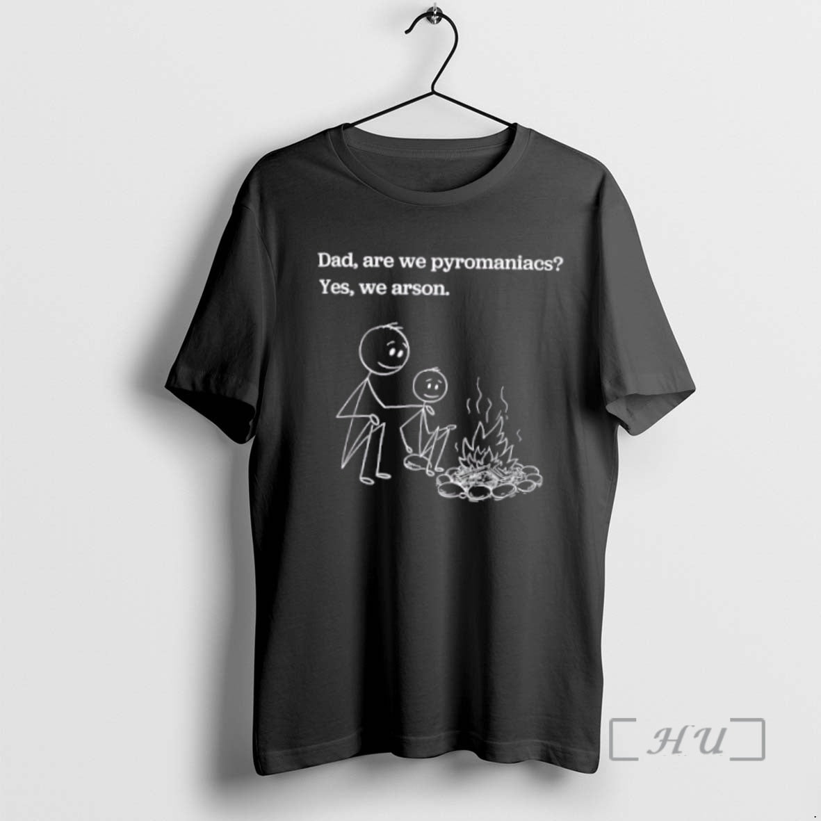 Officials Stickman Dad Are We Pyromaniacs Yes We Arson Premium T Shirt Sweater
