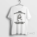 Officials Straightforward Frog Bro Im Straight Up Not Having A Good Time Premium T Shirts