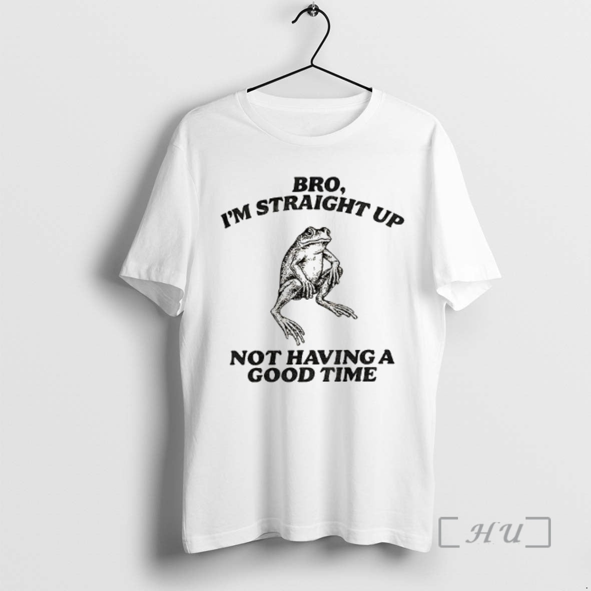 Officials Straightforward Frog Bro Im Straight Up Not Having A Good Time Premium T Shirts