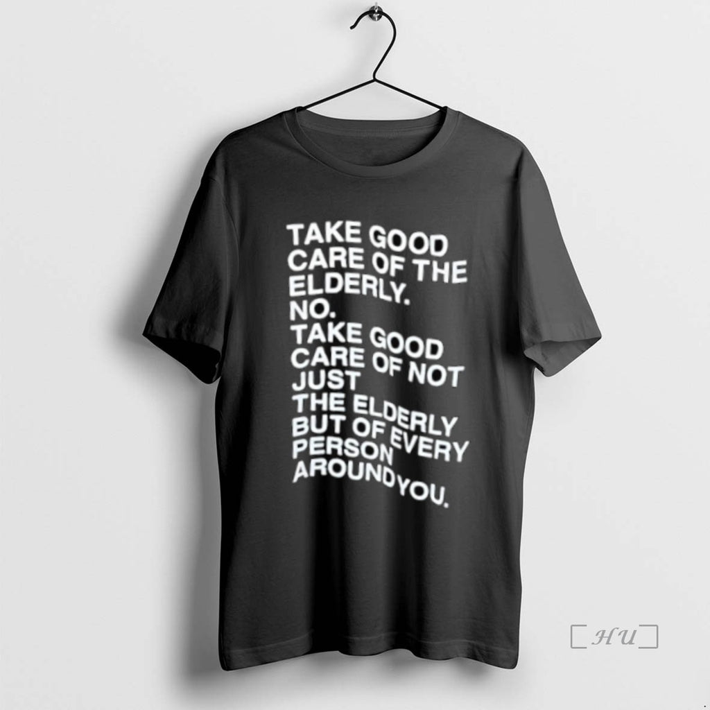 Officials Take Good Care Of The Elderly No Take Good Care Of Not Just The