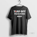 Officials Tarp Off Police Horse Ready Tee Shirt Sweater
