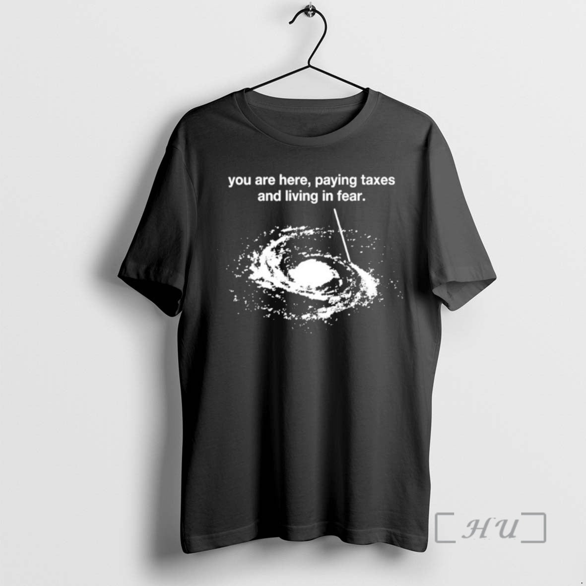 Officials Taxes Galaxy You Are Here Paying Taxes And Living Fear T Shirt Sweater
