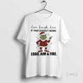Officials The Grinch Live Laugh Love If That Doesnt Work Christmas Premium T Shirts Sweater