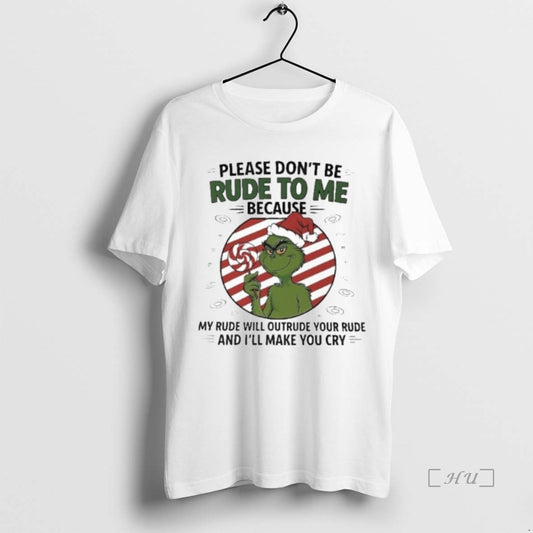 Officials The Grinch Please Dont Be Rude To Me Because Christmas Premium T Shirts Sweater