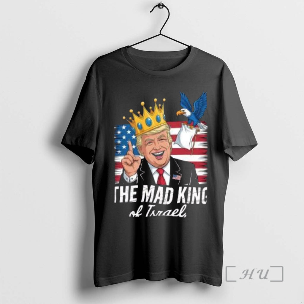 Officials The Mad King Of Israel Trump T Shirt Sweater