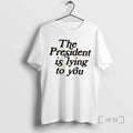 Officials The President Is Lying To You Anti Trump