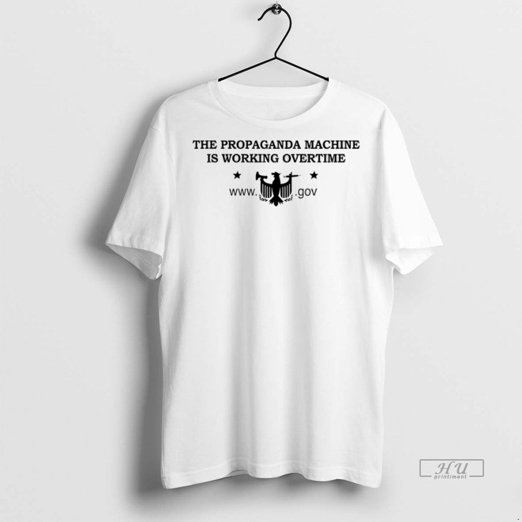 Officials The Propaganda Machine Is Working Overtime Premium Tee Shirt Sweater