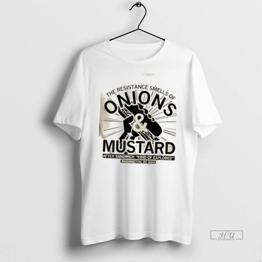 Officials The Resistance Smells Of Onions And Mustard After Sandwich King Of Exploded Premium Tee
