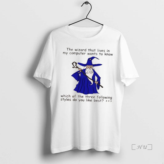 Officials The Wizard That Lives In My Computer Wants To Know T Shirt Sweater