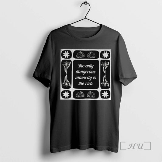 Officials The Only Dangerous Minority Is The Rich Tee Shirt Sweater