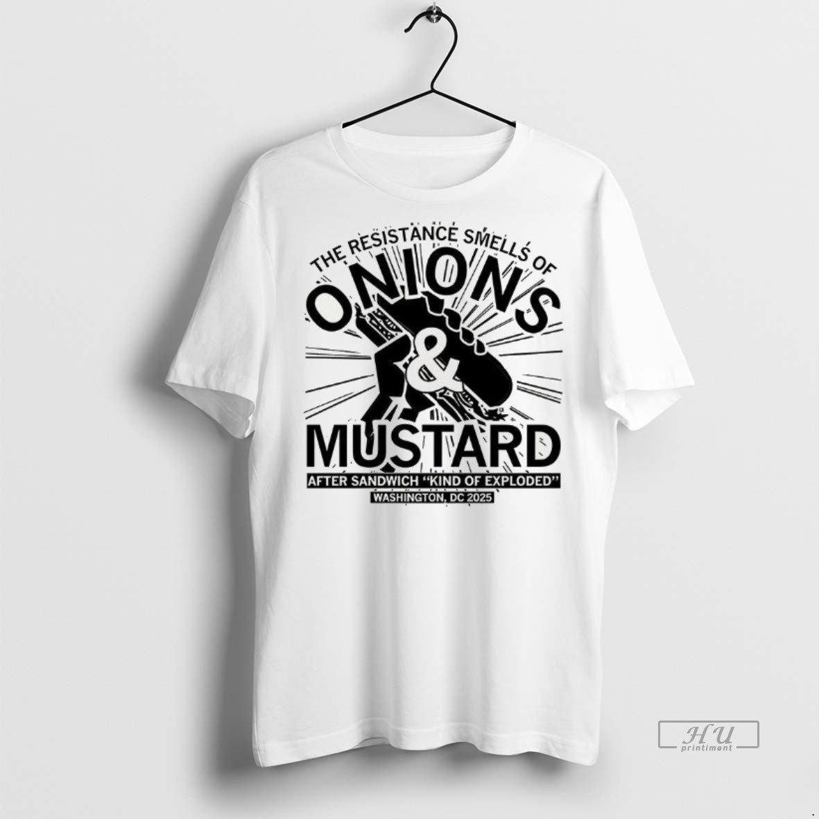 Officials The Resistance Smells Of Onions And Mustard After Sandwich Kind Of Exploded 2025 Premium
