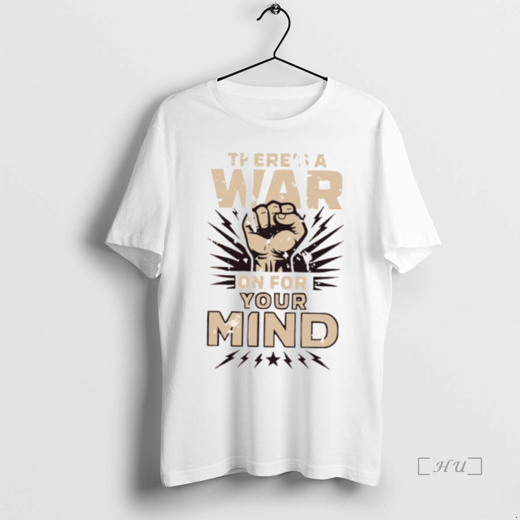 Officials Theres A War On For Your Mind T Shirt Sweater