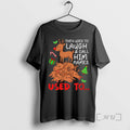 Officials They Used To Laugh Call Him Names Used To Christmas Premium T Shirts Sweater