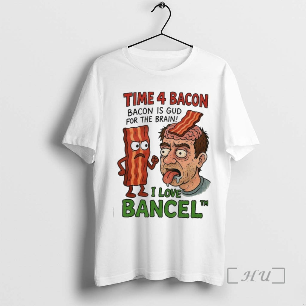 Officials Time 4 Bacon Is Good For The Brain I Love Bancel T Shirt Sweater