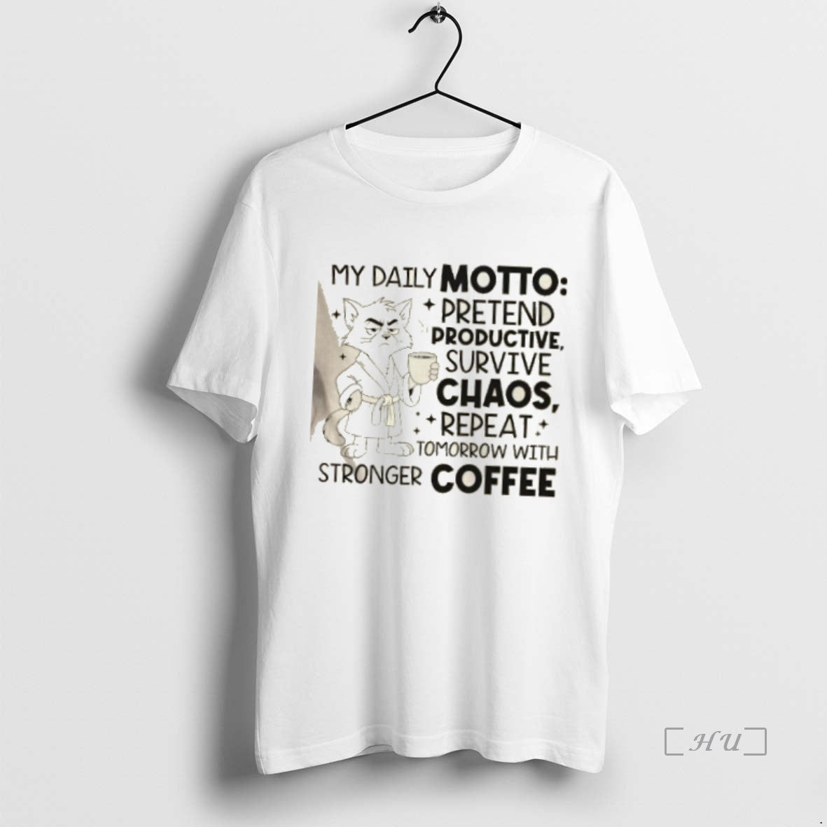 Officials Tom Cat My Daily Motto Pretend Productive Survive Chaos Repeat Tomorrow With Stronger Coffee