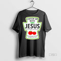 Officials Tomato Catch Up With Jesus Tee Shirt Sweater