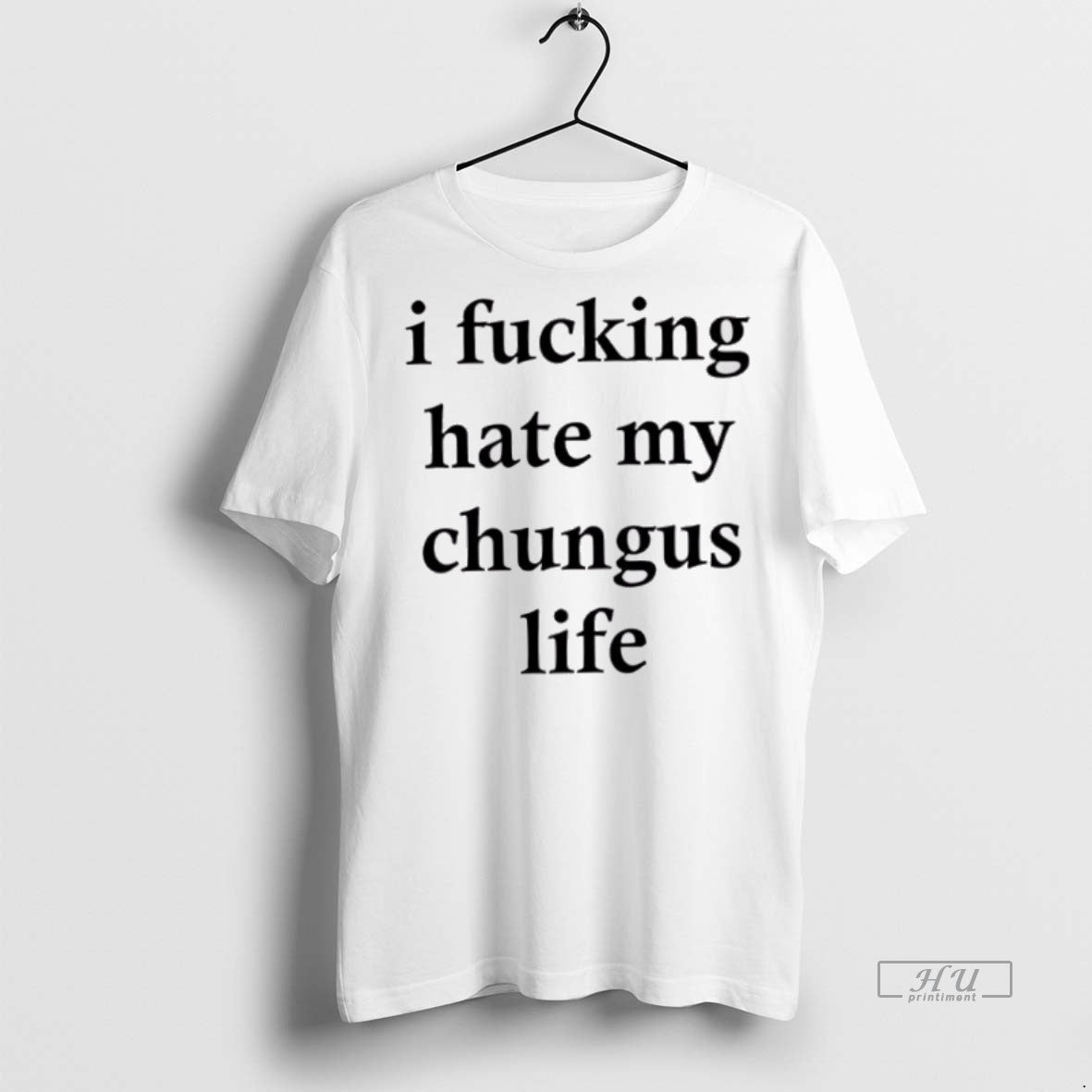 Officials Top I Fucking Hate My Chungus Life Tee Shirt Sweater