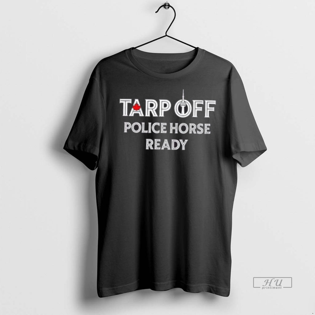 Officials Toronto Blue Jays Tarp Off Police Horse Ready 2 Sided Tee Shirt Sweater