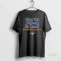 Officials Toronto Blue Jays The 93 Dream Is Real World Series 2025 T Shirt Sweater