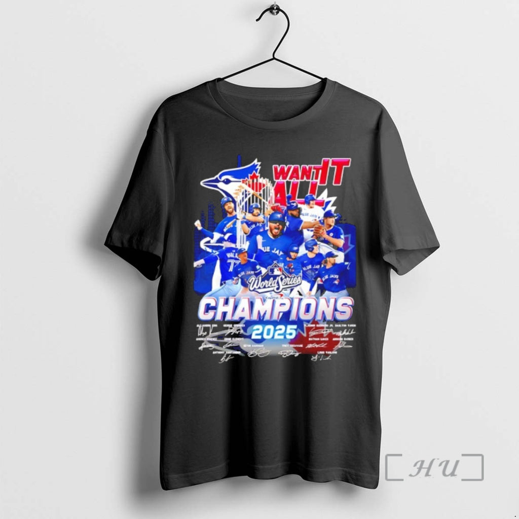 Officials Toronto Blue Jays We Want It All 2025 World Series Champions Signatures