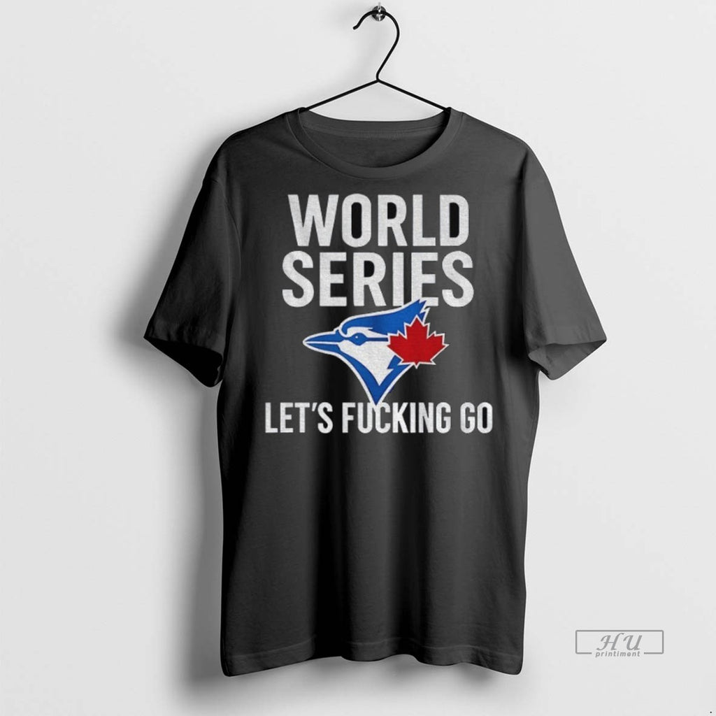Officials Toronto Blue Jays World Series 2025 Lets Fucking Go Mlb Baseball Premium