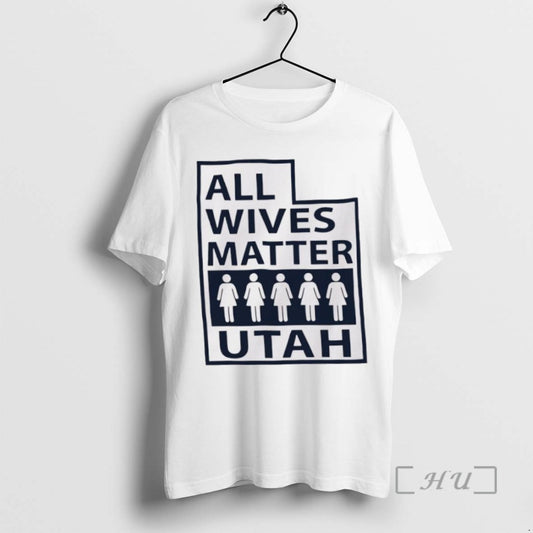 Officials Trending All Wives Matter Utah Tee Shirt Sweater