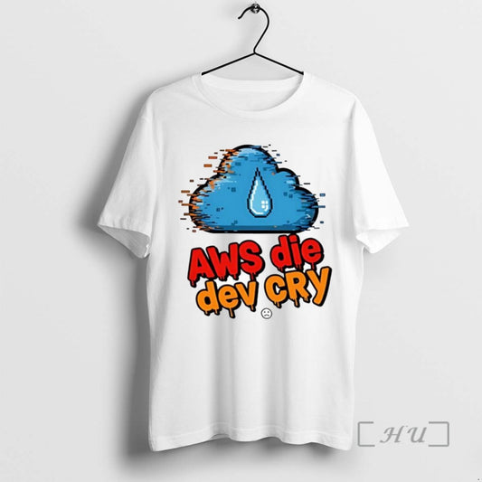 Officials Trending Awesome Aws Die Dev Cry Aws Outage Tee Shirt Sweater