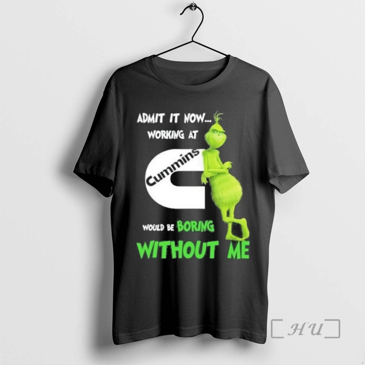 Officials Trending The Grinch Admit It Now Working At Cummins Would Be Boring Without Me