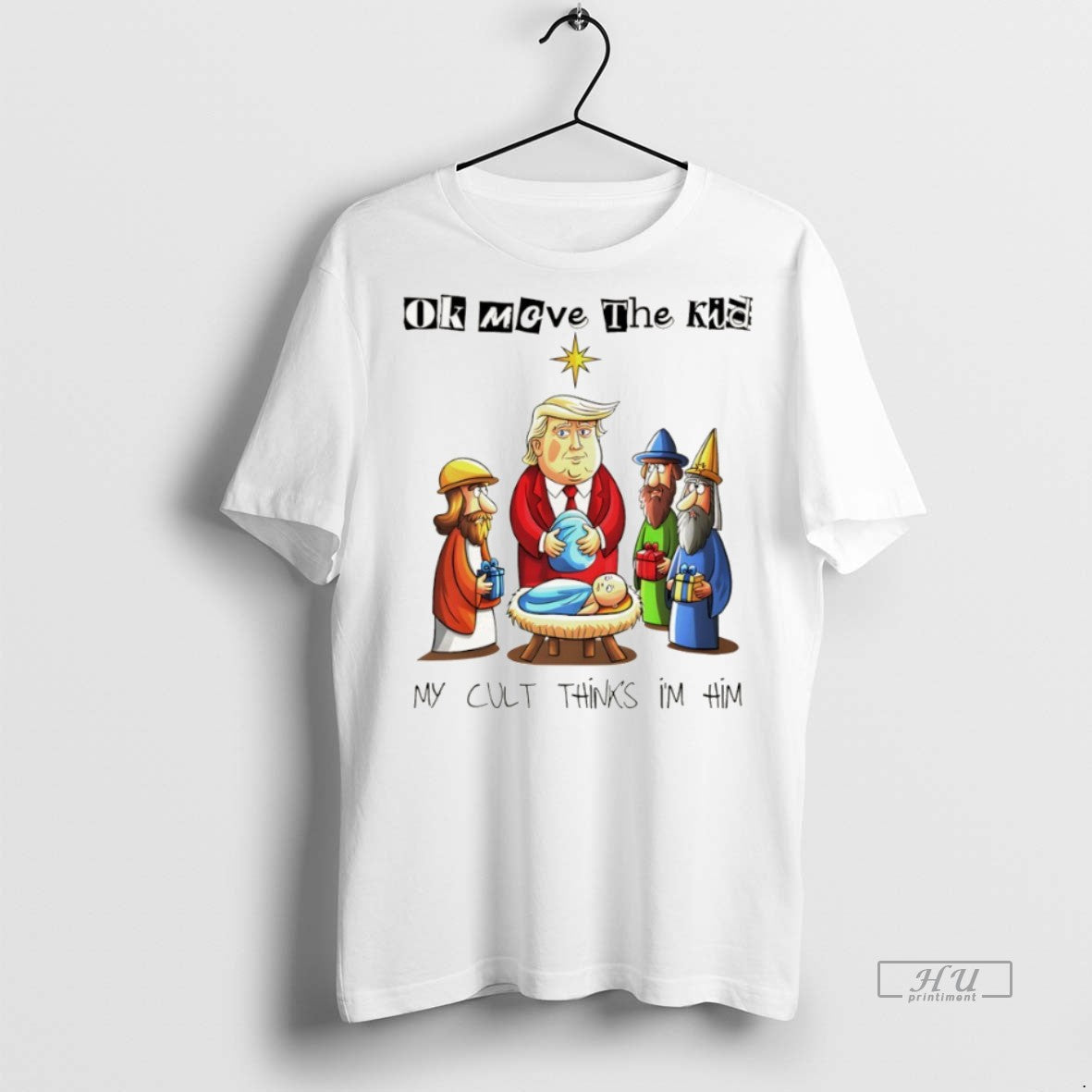 Officials Trump Baby Jesus Sarcastic Ok Moeve The Kid My Cult Thinks Im Him Premium