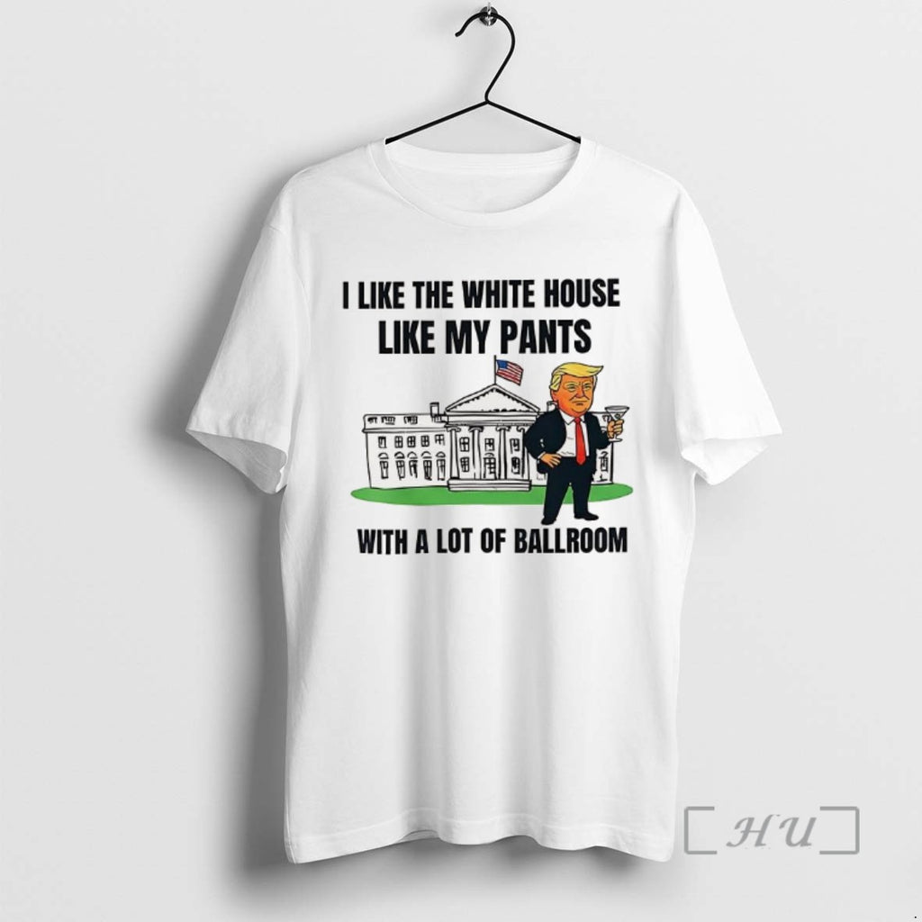 Officials Trump I Like The White House Like My Pants With A Lot Of Ballroom