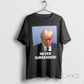 Officials Trump Never Surrender Mugshot In Koria T Shirt Sweater
