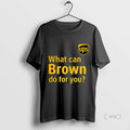 Officials Ups What Can Brown Do For You Premium T Shirt Sweater