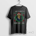 Officials Ugly Christmas Chit I Do It Lady Funny Merry Chit Mas Premium T Shirts