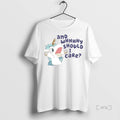 Officials Unicorn And Why Should I Care T Shirt Sweater