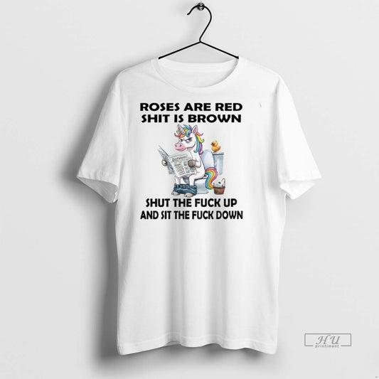 Officials Unicorn Toilet Roses Are Red Shit Is Brown Shut The Fuck Up And Sit
