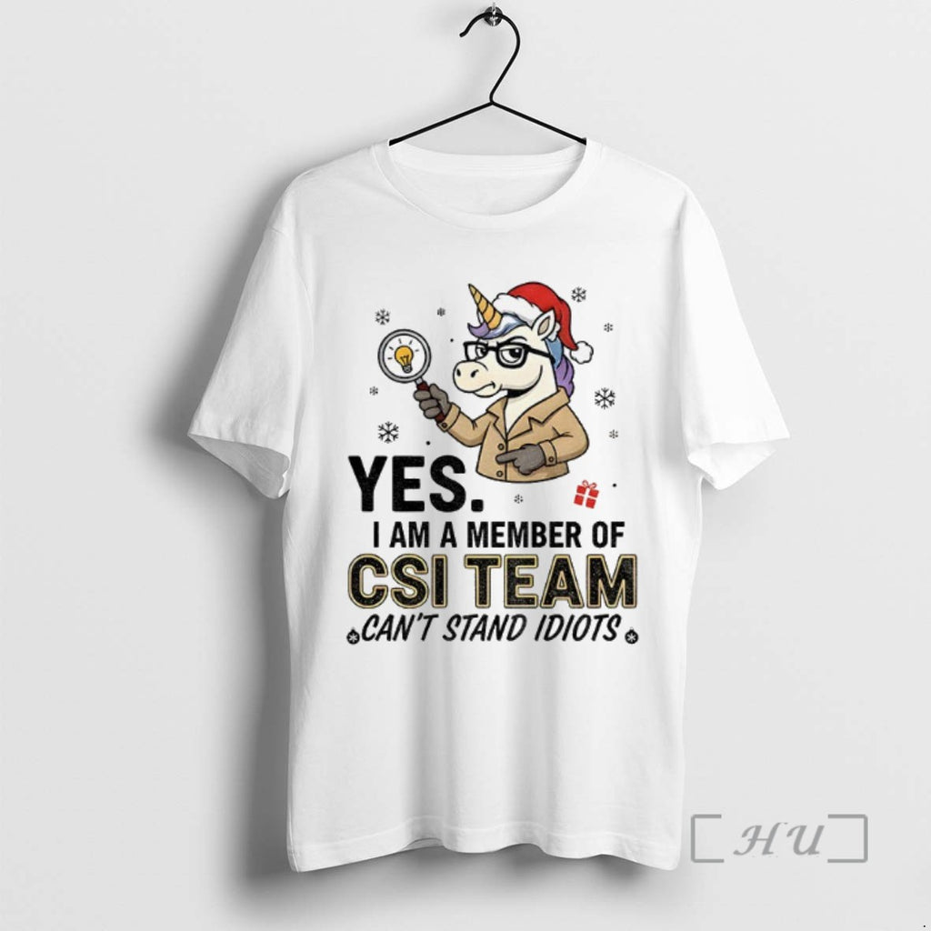 Officials Unicorn Yes I Am A Member Of Csi Team Cant Stand Idiots