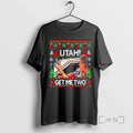 Officials Utah Get Me Two Ugly Christmas T Shirt Sweater