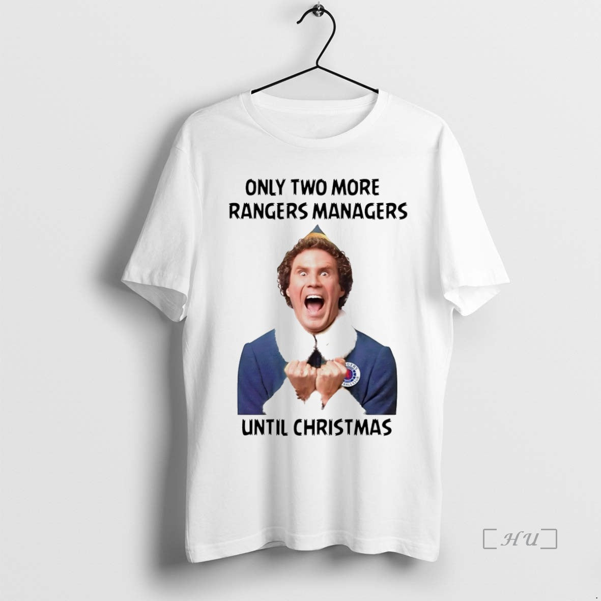 Officials Varnpf5p Buddy The Elf Only Two More Rangers Managers Until Christmas White Premium